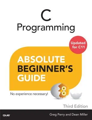 Programowanie w języku C - przewodnik dla początkujących - C Programming Absolute Beginner's Guide