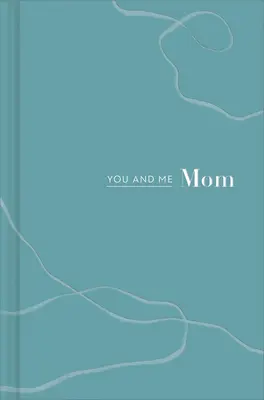 Ty i ja, mamo: Książka o nas - You and Me Mom: A Book All about Us