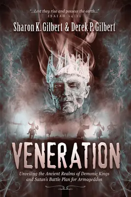 Veneration: Odsłaniając starożytne królestwa demonicznych królów i szatański plan bitwy o Armagedon - Veneration: Unveiling the Ancient Realms of Demonic Kings and Satan's BattlePlan for Armageddon