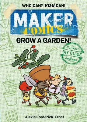 Maker Comics: Wyhoduj ogród! - Maker Comics: Grow a Garden!