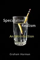 Realizm spekulatywny: Wprowadzenie - Speculative Realism: An Introduction