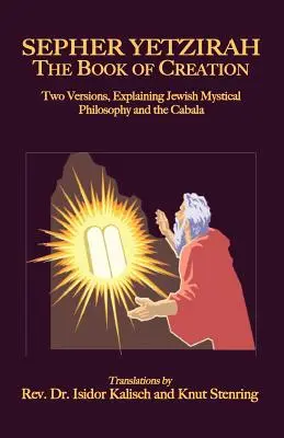 Sefer Jecira: Księga stworzenia - Sepher Yetzirah: The Book of Creation