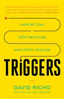 Wyzwalacze: Jak możemy przestać reagować i zacząć leczyć - Triggers: How We Can Stop Reacting and Start Healing