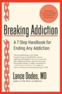 Breaking Addiction: Podręcznik 7 kroków do zakończenia każdego uzależnienia - Breaking Addiction: A 7-Step Handbook for Ending Any Addiction