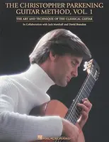 Metoda gitarowa Christophera Parkeninga, tom 1: Technika gitarowa - The Christopher Parkening Guitar Method, Volume 1: Guitar Technique