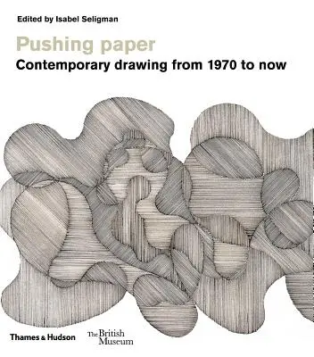 Pushing Paper: Współczesny rysunek od 1970 roku do dziś - Pushing Paper: Contemporary Drawing from 1970 to Now