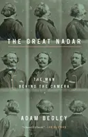 Wielki Nadar: Człowiek za kamerą - The Great Nadar: The Man Behind the Camera