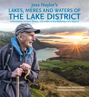 Joss Naylor's Lakes, Meres and Waters of the Lake District - Loweswater to Over Water: 105 mil śladami legendy - Joss Naylor's Lakes, Meres and Waters of the Lake District - Loweswater to Over Water: 105 miles in the footsteps of a legend