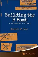 Budowa bomby H: Osobista historia - Building the H Bomb: A Personal History