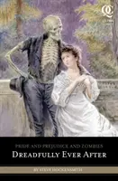 Duma i uprzedzenie i zombie: Dreadfully Ever After - Pride and Prejudice and Zombies: Dreadfully Ever After