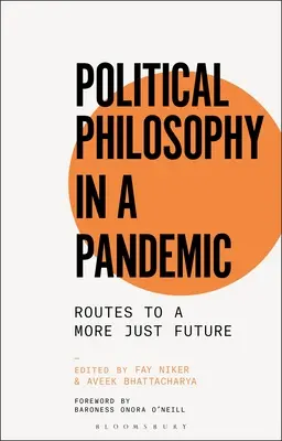 Filozofia polityczna w czasach pandemii: Drogi do bardziej sprawiedliwej przyszłości - Political Philosophy in a Pandemic: Routes to a More Just Future