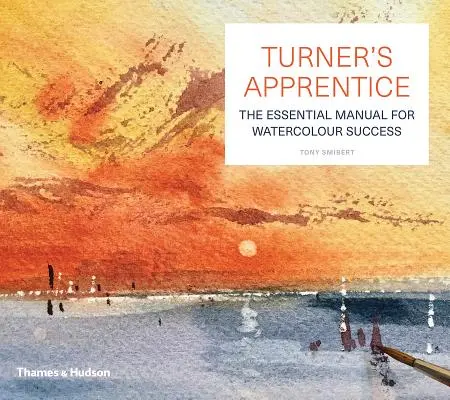 Uczeń Turnera - Mistrzowska klasa akwareli - Turner's Apprentice - A Watercolour Masterclass