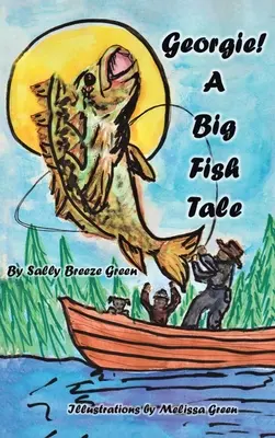 Georgie! A Big Fish Tale - Georgie!: A Big Fish Tale