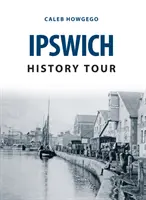 Wycieczka po historii Ipswich - Ipswich History Tour