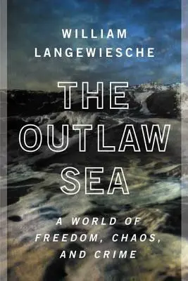 Morze banitów: Świat wolności, chaosu i zbrodni - The Outlaw Sea: A World of Freedom, Chaos, and Crime