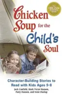 Chicken Soup for the Child's Soul: Opowiadania budujące charakter do czytania z dziećmi w wieku 5-8 lat - Chicken Soup for the Child's Soul: Character-Building Stories to Read with Kids Ages 5-8