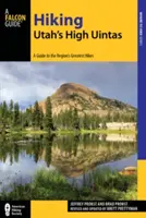 Hiking Utah's High Uintas: Przewodnik po najwspanialszych wędrówkach w regionie - Hiking Utah's High Uintas: A Guide to the Region's Greatest Hikes