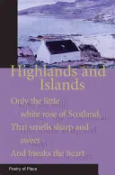 Highlands and Islands: Zbiór poezji miejsca - Highlands and Islands: A Collection of the Poetry of Place