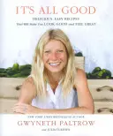 It's All Good - Pyszne, łatwe przepisy, które sprawią, że będziesz wyglądać dobrze i czuć się świetnie - It's All Good - Delicious, Easy Recipes that Will Make You Look Good and Feel Great