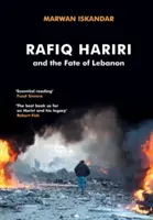 Rafiq Hariri i losy Libanu - Rafiq Hariri and the Fate of Lebanon