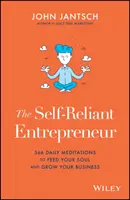 The Self-Reliant Entrepreneur: 366 codziennych medytacji, aby nakarmić swoją duszę i rozwinąć swój biznes - The Self-Reliant Entrepreneur: 366 Daily Meditations to Feed Your Soul and Grow Your Business