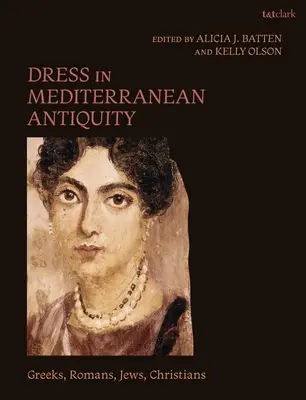 Ubiór w starożytności śródziemnomorskiej: Grecy, Rzymianie, Żydzi, chrześcijanie - Dress in Mediterranean Antiquity: Greeks, Romans, Jews, Christians