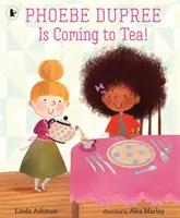 Phoebe Dupree przychodzi na herbatkę! - Phoebe Dupree Is Coming to Tea!