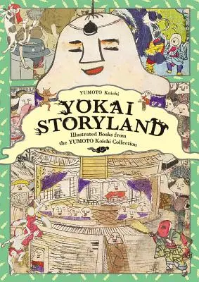 Yokai Storyland: Ilustrowane książki z kolekcji Yumoto Koichi - Yokai Storyland: Illustrated Books from the Yumoto Koichi Collection