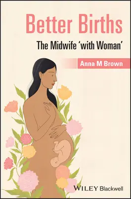 Lepsze narodziny: Położna z kobietą - Better Births: The Midwife 'With Woman'