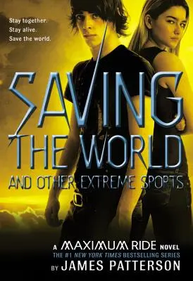 Ratowanie świata i inne sporty ekstremalne: Powieść Maximum Ride - Saving the World and Other Extreme Sports: A Maximum Ride Novel