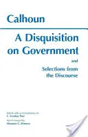 Rozprawa o rządzie i wybrane fragmenty dyskursu - Disquisition On Government and Selections from The Discourse