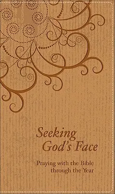 Szukając Bożego Oblicza: Modlitwa z Biblią przez cały rok - Seeking God's Face: Praying with the Bible Through the Year