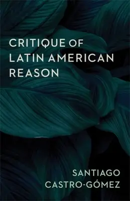 Krytyka latynoamerykańskiego rozumu - Critique of Latin American Reason