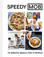 Speedy Mob: 12-minutowe posiłki dla 4 osób - Speedy Mob: 12-Minute Meals for 4 People