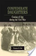 Córki Konfederacji: Dorastanie podczas wojny secesyjnej - Confederate Daughters: Coming of Age During the Civil War