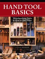 Podstawy narzędzi ręcznych: Narzędzia do obróbki drewna i jak ich używać - Hand Tool Basics: Woodworking Tools and How to Use Them