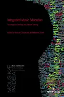Zintegrowana edukacja muzyczna: wyzwania związane z nauczaniem i szkoleniem nauczycieli - Integrated Music Education; Challenges of Teaching and Teacher Training