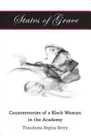 Stany łaski: Kontrastowe historie czarnej kobiety w akademii - States of Grace: Counterstories of a Black Woman in the Academy