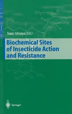 Biochemiczne źródła działania i odporności insektycydów - Biochemical Sites of Insecticide Action and Resistance