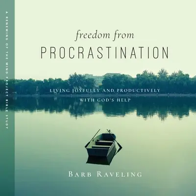 Wolność od prokrastynacji: Radosne i produktywne życie z Bożą pomocą - Freedom from Procrastination: Living Joyfully and Productively with God's Help