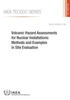 Ocena zagrożeń wulkanicznych dla instalacji jądrowych: Methods and Examples in Site Evaluation: IAEA Tecdoc Series No. 1795 - Volcanic Hazard Assessments for Nuclear Installations: Methods and Examples in Site Evaluation: IAEA Tecdoc Series No. 1795