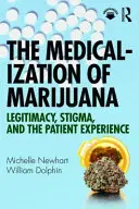 Medykalizacja marihuany: Legitymizacja, stygmatyzacja i doświadczenie pacjenta - The Medicalization of Marijuana: Legitimacy, Stigma, and the Patient Experience
