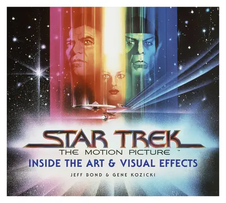 Star Trek: The Motion Picture: Sztuka i efekty wizualne - Star Trek: The Motion Picture: The Art and Visual Effects