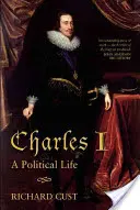 Karol I: Życie polityczne - Charles I: A Political Life