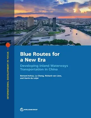 Niebieskie szlaki dla nowej ery: Rozwój transportu śródlądowego w Chinach - Blue Routes for a New Era: Developing Inland Waterways Transportation in China