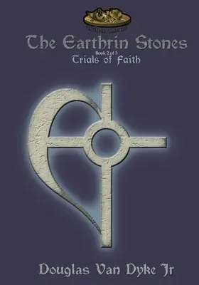 The Earthrin Stones Book 2 of 3: Próby wiary: Dziedzictwo miecza i ścieżki - The Earthrin Stones Book 2 of 3: Trials of Faith: Inheritance of a Sword and a Path