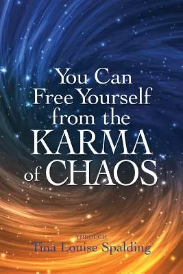 Możesz uwolnić się od karmy chaosu - You Can Free Yourself from the Karma of Chaos