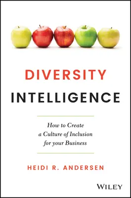 Inteligencja różnorodności: Jak stworzyć kulturę integracji dla swojej firmy? - Diversity Intelligence: How to Create a Culture of Inclusion for Your Business