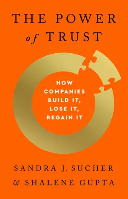 Potęga zaufania: jak firmy je budują, tracą i odzyskują - The Power of Trust: How Companies Build It, Lose It, Regain It