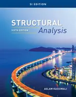 Analiza strukturalna, wydanie SI (Kassimali Aslam (Southern Illinois University Carbondale)) - Structural Analysis, SI Edition (Kassimali Aslam (Southern Illinois University Carbondale))